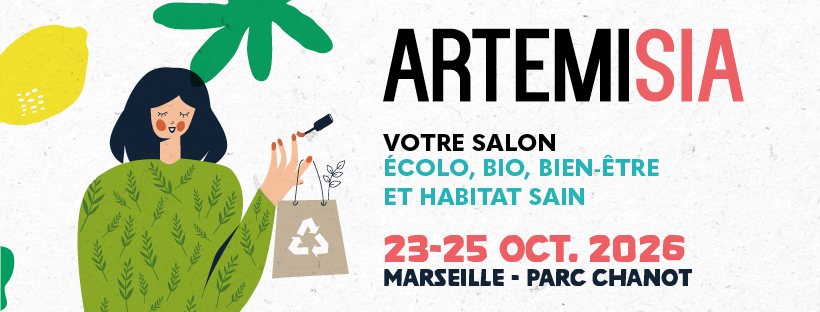 Artemisia Marseille 2026, salon écolo bio bien-être et habitat sain du 23 au 25 octobre au Parc Chanot